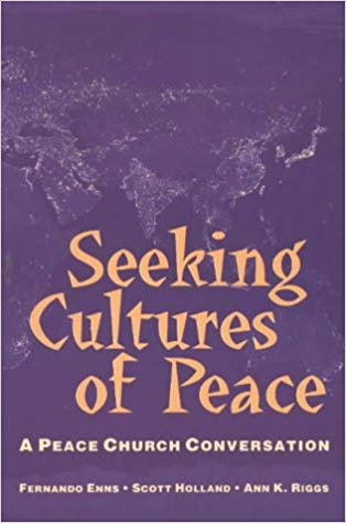 Seeking Cultures of Peace: A Peace Church Conversation | Canadian ...